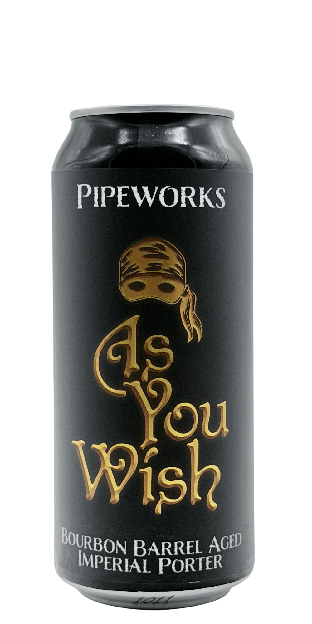 473 ml can of Pipeworks - As You Wish – Bourbon Barrel Aged Imperial Porter, 14.8% ABV