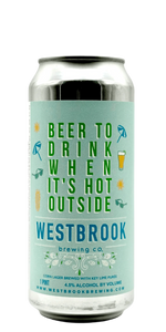 Westbrook - Beer To Drink When It's Hot Outside | 4.5% ABV