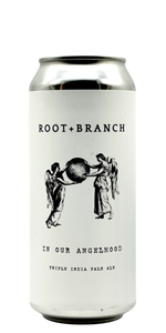 Root + Branch - In our Angelhood