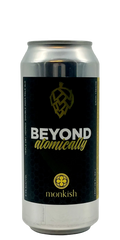 473 ml can of Monkish - Beyond Atomically – TTDH DIPA, 8.3% ABV